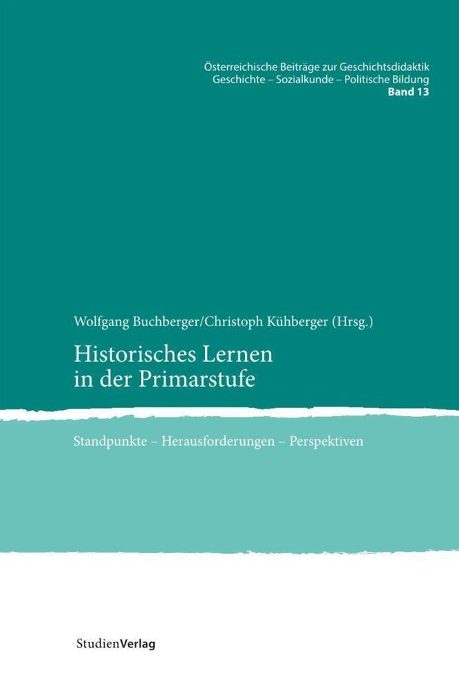 Cover: 9783706560122 | Historisches Lernen in der Primarstufe | Wolfgang Buchberger (u. a.)