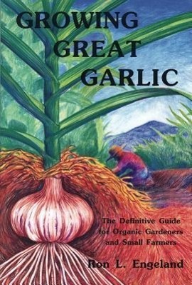 Cover: 9780963085016 | Growing Great Garlic | Ron L Engeland | Taschenbuch | Englisch | 1991