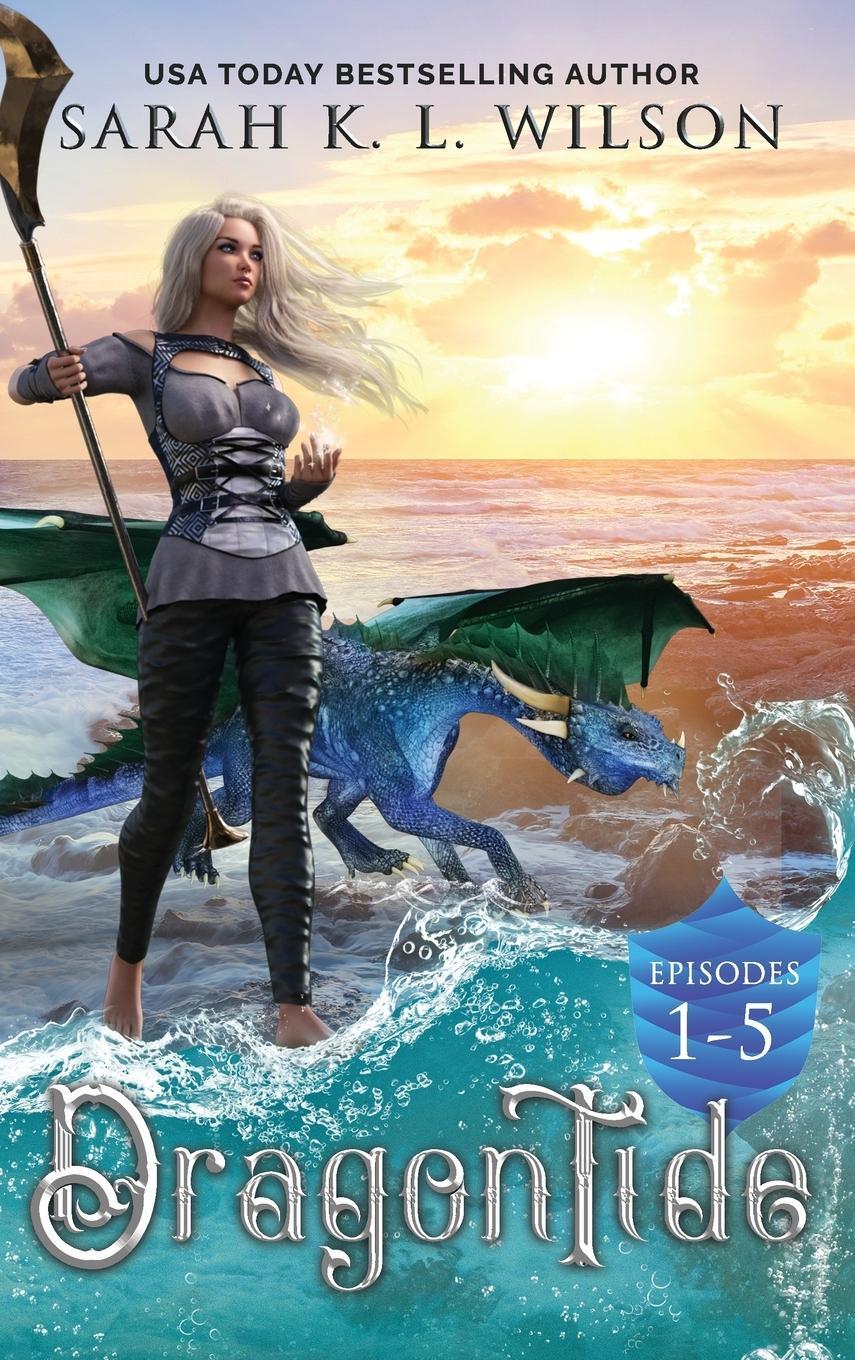 Cover: 9781999287252 | Dragon Tide | Episodes 1-5 | Sarah K. L. Wilson | Buch | Englisch