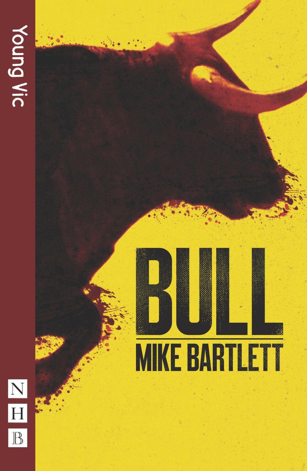 Cover: 9781848424661 | Bull (NHB Modern Plays) | Mike Bartlett | Taschenbuch | Englisch