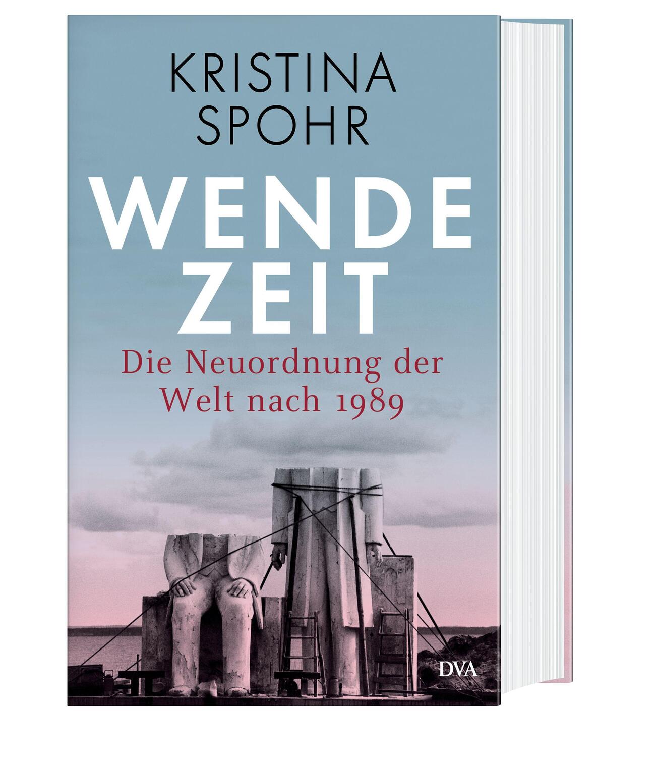 Bild: 9783421048356 | Wendezeit | Die Neuordnung der Welt nach 1989 | Kristina Spohr | Buch