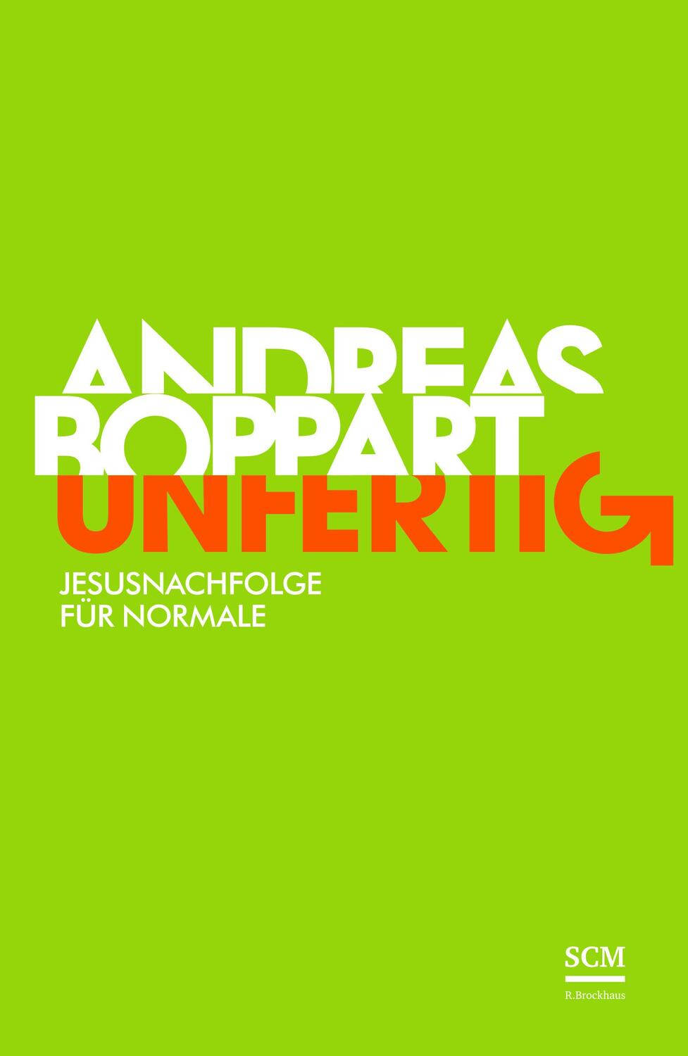 Cover: 9783417267235 | Unfertig | Jesusnachfolge für Normale | Andreas Boppart | Buch | 2015