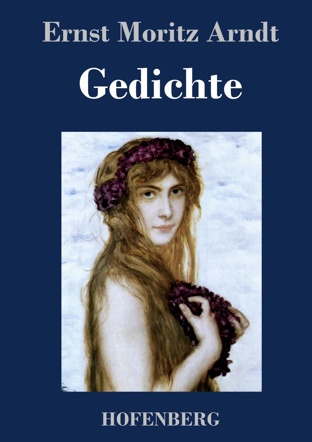 Cover: 9783843036368 | Gedichte | Ernst Moritz Arndt | Buch | HC runder Rücken kaschiert