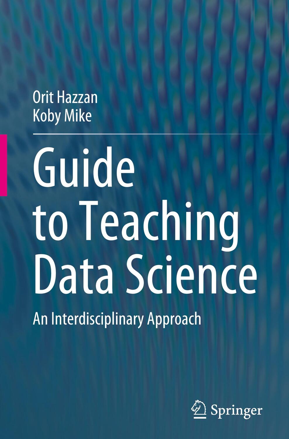 Cover: 9783031247576 | Guide to Teaching Data Science | An Interdisciplinary Approach | Buch