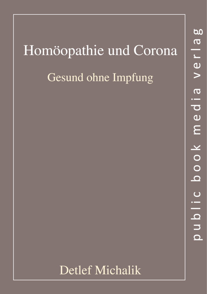 Cover: 9783837225822 | Homöopathie und Corona | Gesund ohne Impfung | Detlef Michalik | Buch