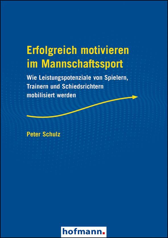 Cover: 9783778090947 | Erfolgreich motivieren im Mannschaftssport | Peter Schulz | Buch