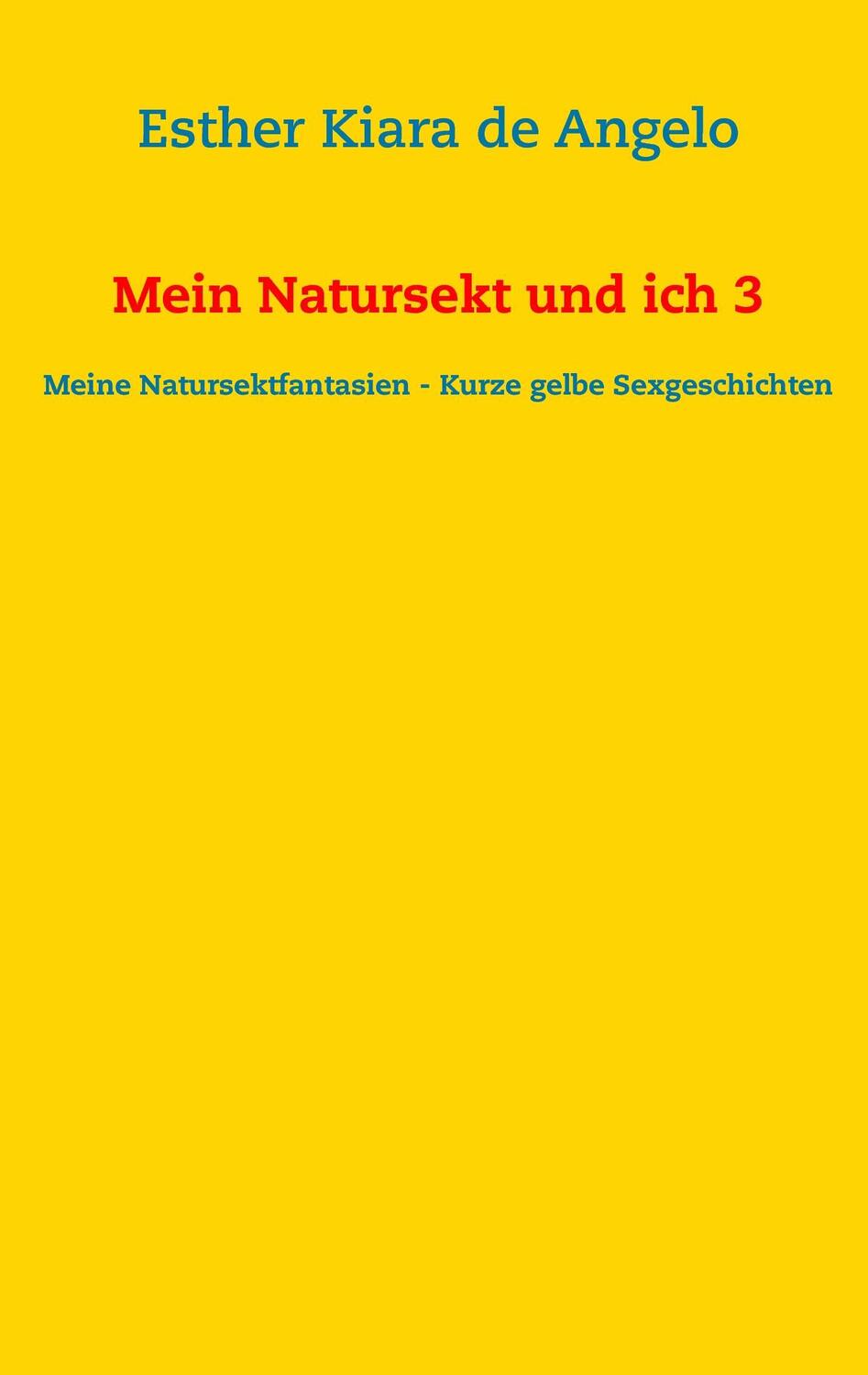 Cover: 9783735793423 | Mein Natursekt und ich 3 | Esther Kiara De Angelo | Taschenbuch