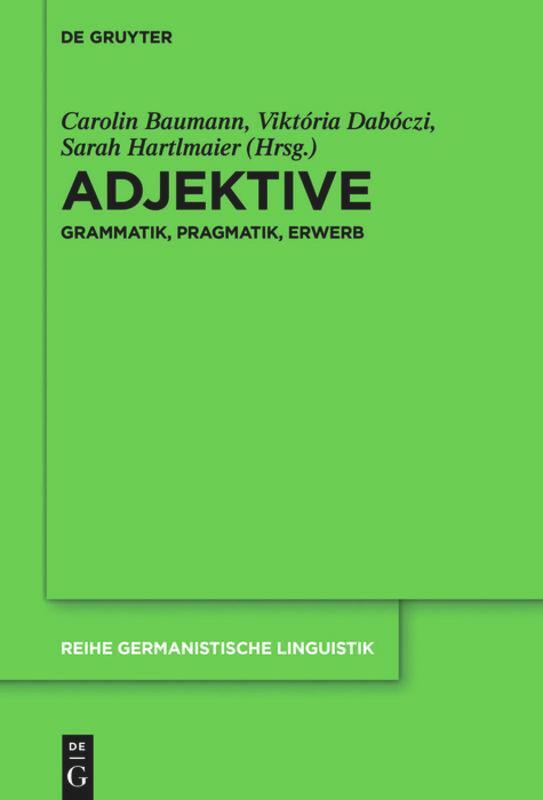 Cover: 9783110709667 | Adjektive | Grammatik, Pragmatik, Erwerb | Carolin Baumann (u. a.)