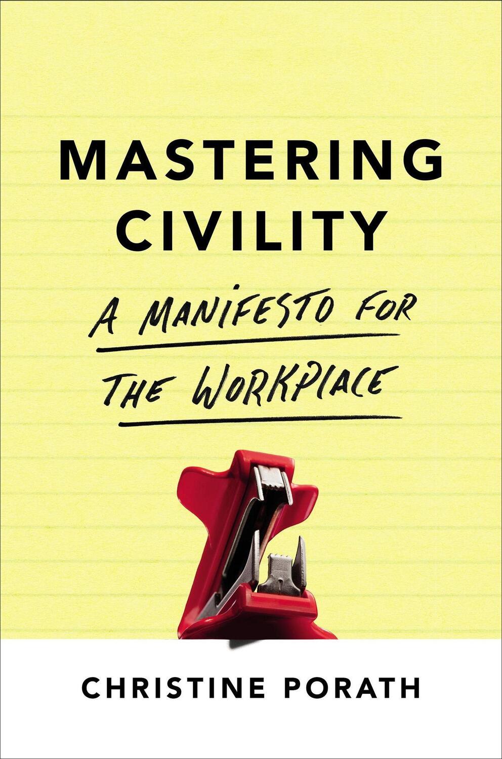Cover: 9781478947899 | Mastering Civility | A Manifesto for the Workplace | Christine Porath