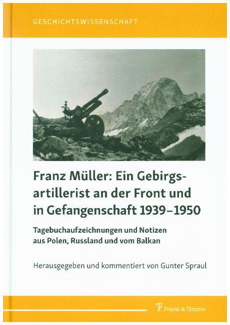 Cover: 9783732905652 | Franz Müller: Ein Gebirgsartillerist an der Front und in...