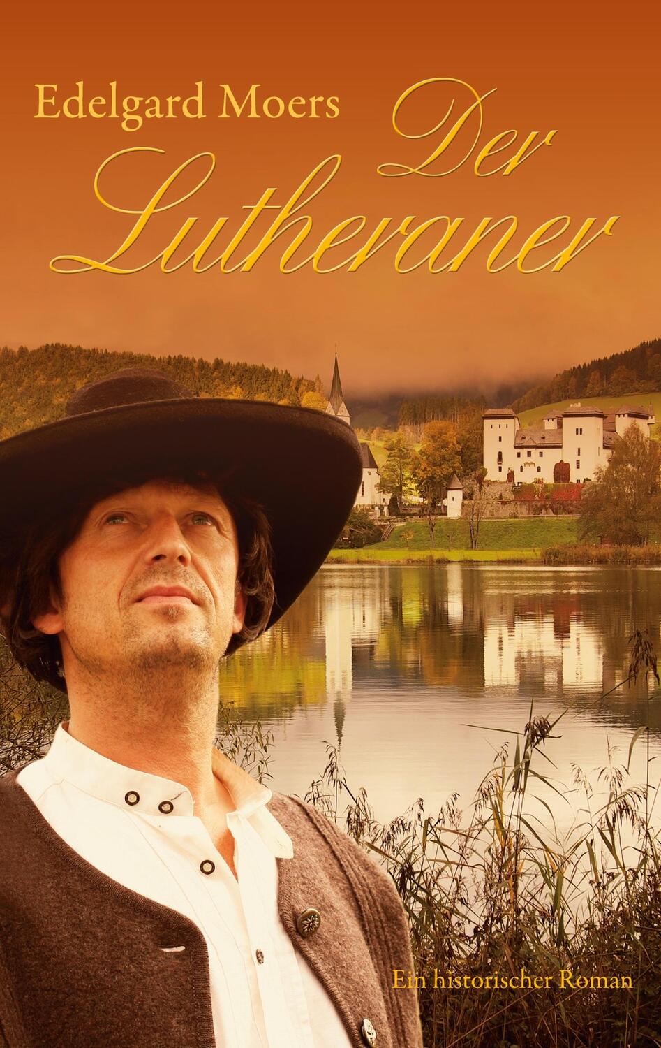 Cover: 9783751942010 | Der Lutheraner | Ein historischer Roman | Edelgard Moers | Taschenbuch