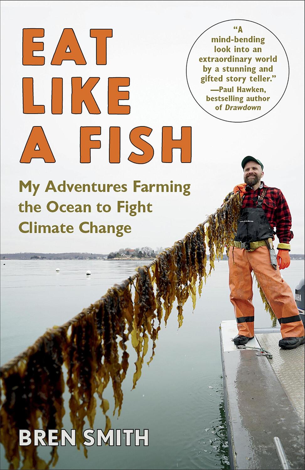 Cover: 9781101974322 | Eat Like a Fish: My Adventures Farming the Ocean to Fight Climate...