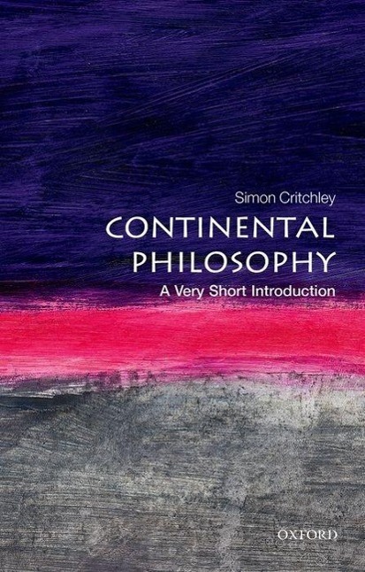 Cover: 9780192853592 | Continental Philosophy: A Very Short Introduction | Simon Critchley