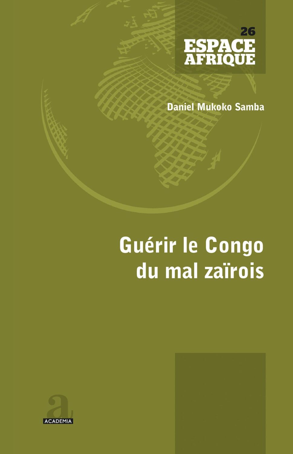 Cover: 9782806106100 | Guérir le Congo du mal zaïrois | Daniel Mukoko Samba | Taschenbuch