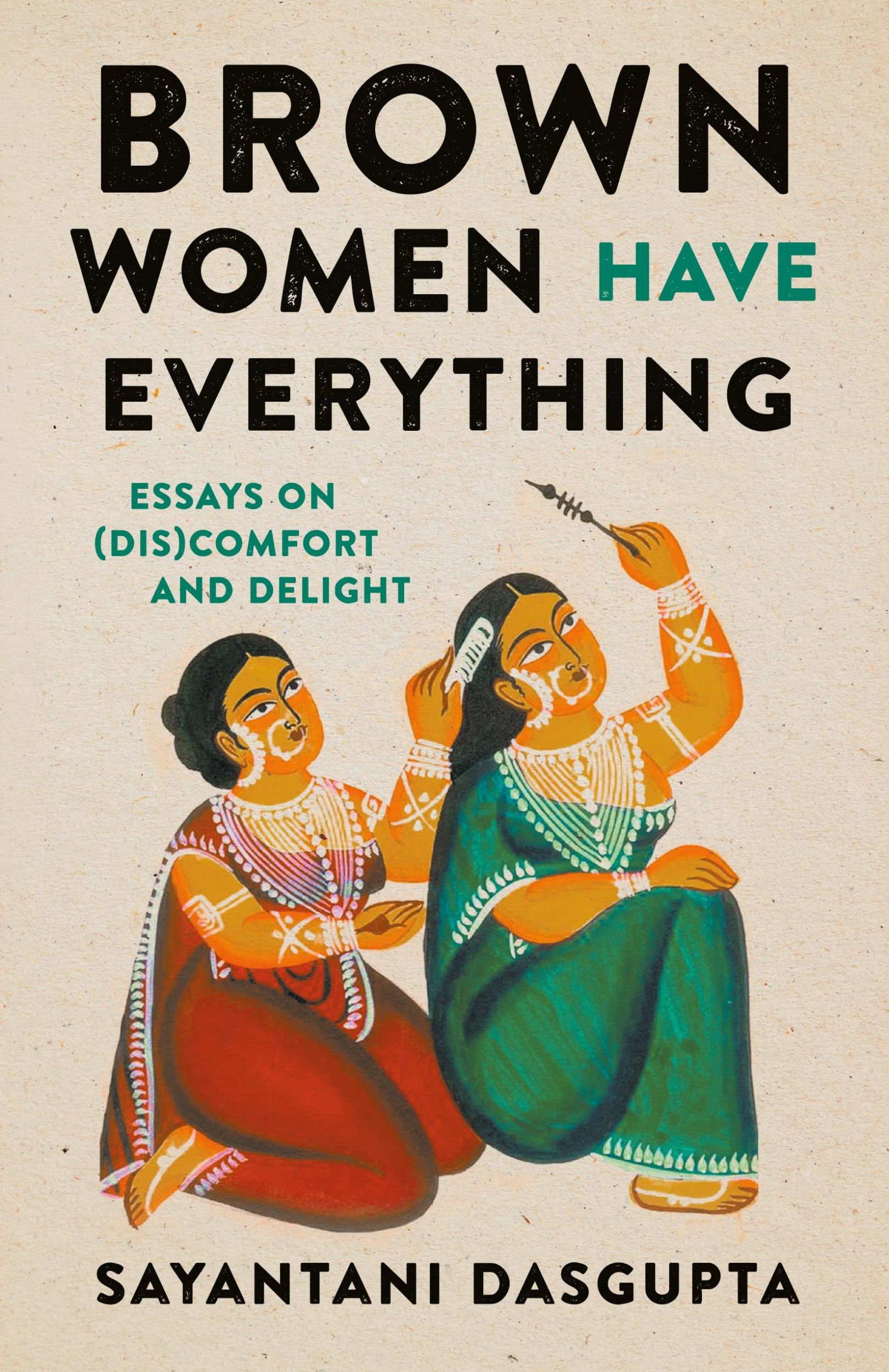 Cover: 9781469681771 | Brown Women Have Everything | Essays on (Dis)comfort and Delight