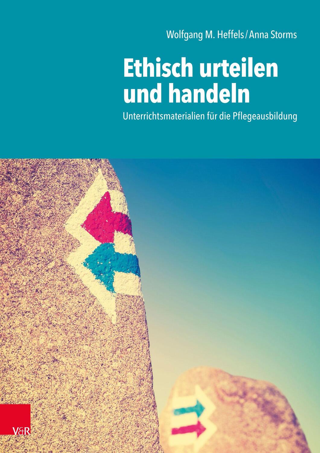 Cover: 9783525624531 | Ethisch urteilen und handeln | Wolfgang Matthias Heffels (u. a.)