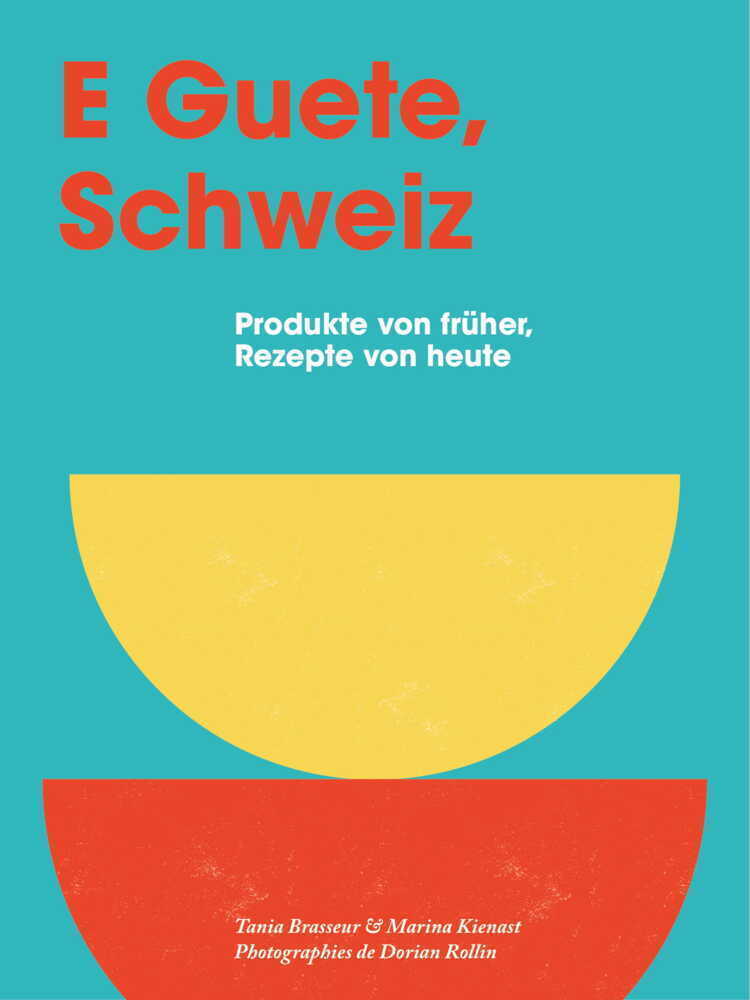 Cover: 9783907293355 | E Guete, Schweiz | Produkte von früher, Rezepte von heute | Buch