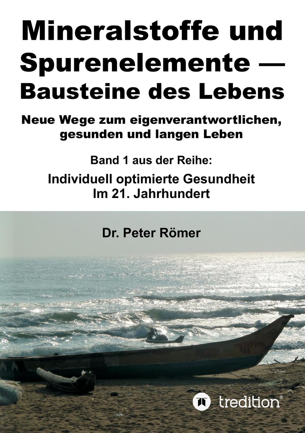 Cover: 9783734590726 | Mineralstoffe und Spurenelemente Bausteine des Lebens | Peter Römer