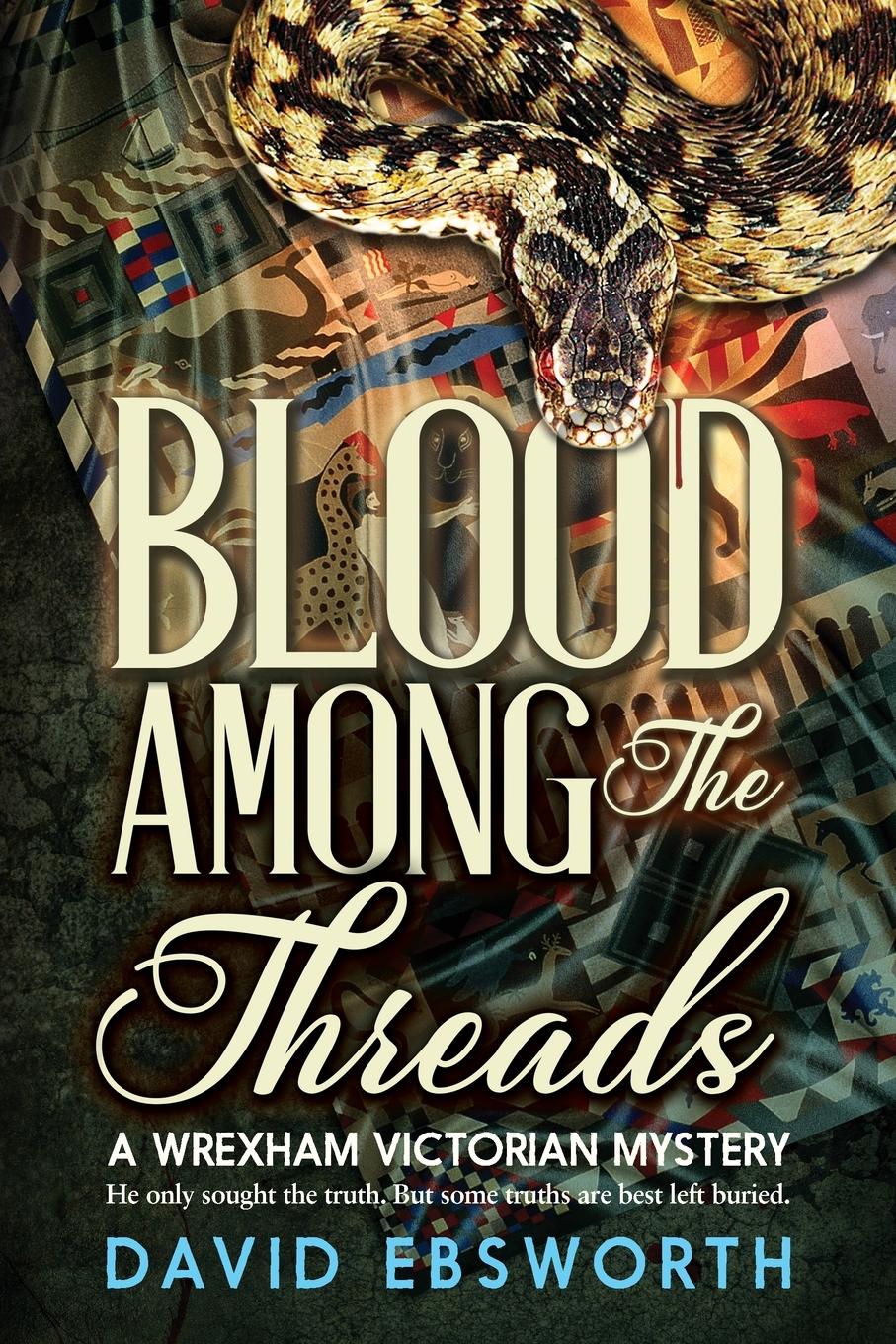 Cover: 9781800422612 | Blood Among The Threads | A Wrexham Victorian Mystery | David Ebsworth