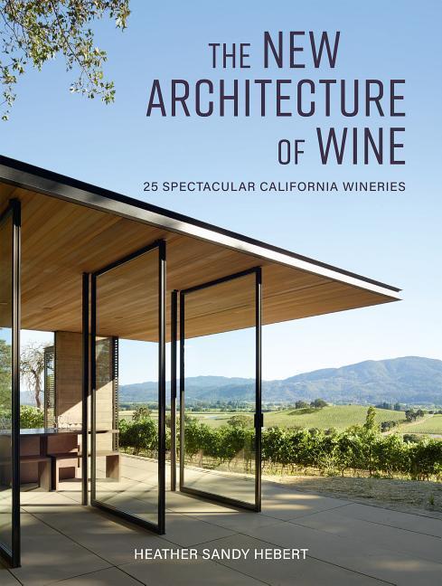Cover: 9781423651390 | The New Architecture of Wine: 25 Spectacular California Wineries