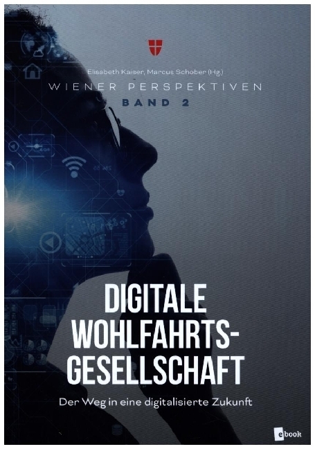 Cover: 9783990466216 | Digitale Wohlfahrtsgesellschaft | Marcus Schober (u. a.) | Taschenbuch