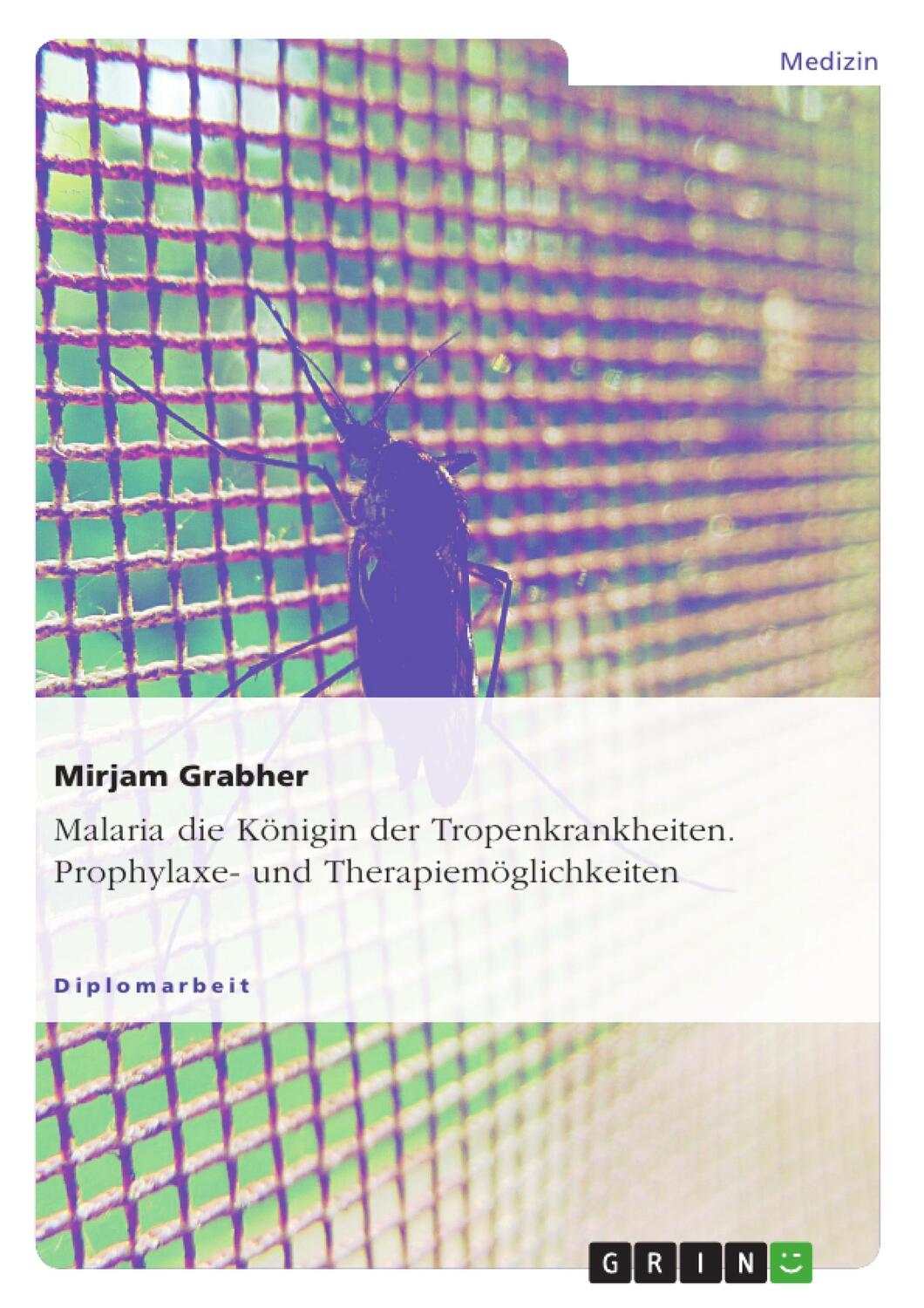 Cover: 9783640384303 | Malaria die Königin der Tropenkrankheiten. Prophylaxe- und...