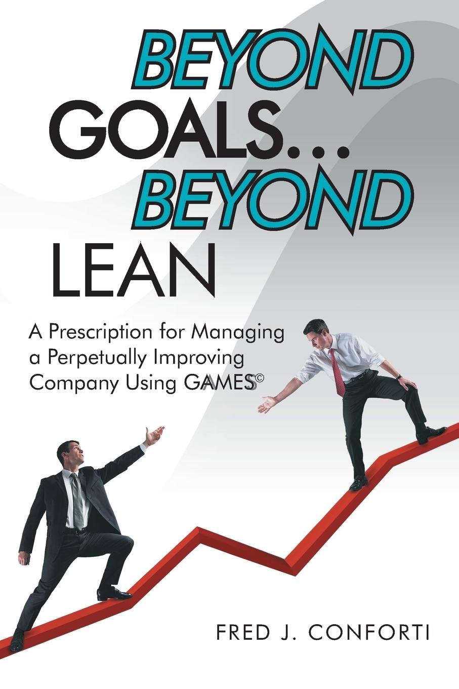 Cover: 9781480802773 | Beyond Goals ... Beyond Lean | Fred J. Conforti | Taschenbuch | 2014