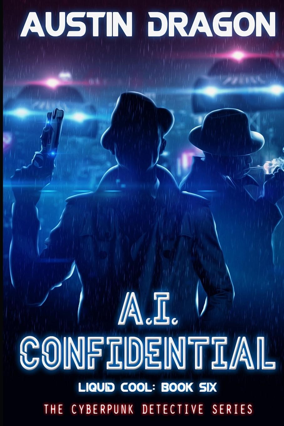 Cover: 9781946590596 | A.I. Confidential (Liquid Cool, Book 6) | Austin Dragon | Taschenbuch