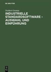 Cover: 9783486256932 | Industrielle Standardsoftware - Auswahl und Einführung | Gronau | Buch