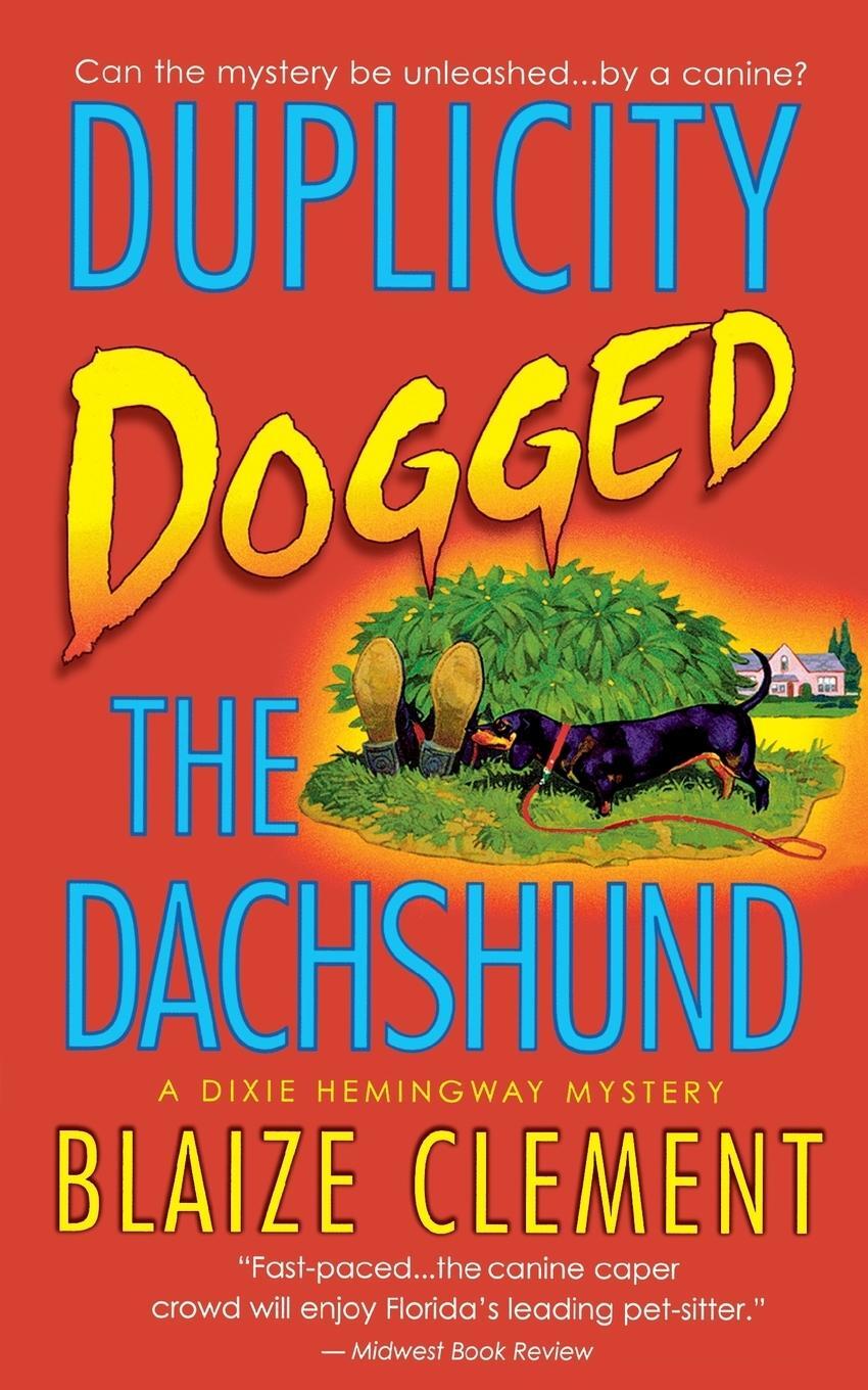 Cover: 9781250095343 | Duplicity Dogged the Dachshund | Blaize Clement | Taschenbuch | 2007
