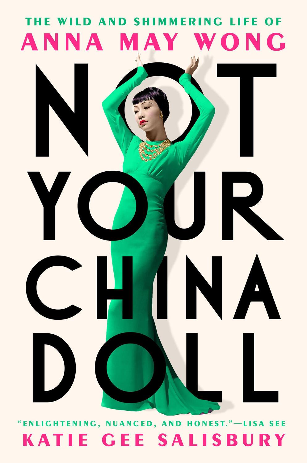 Cover: 9780593183984 | Not Your China Doll | The Wild and Shimmering Life of Anna May Wong