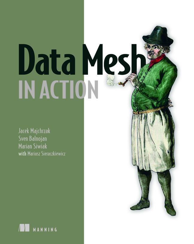 Cover: 9781633439979 | Data Mesh in Action | Jacek Majchrzak (u. a.) | Taschenbuch | Englisch