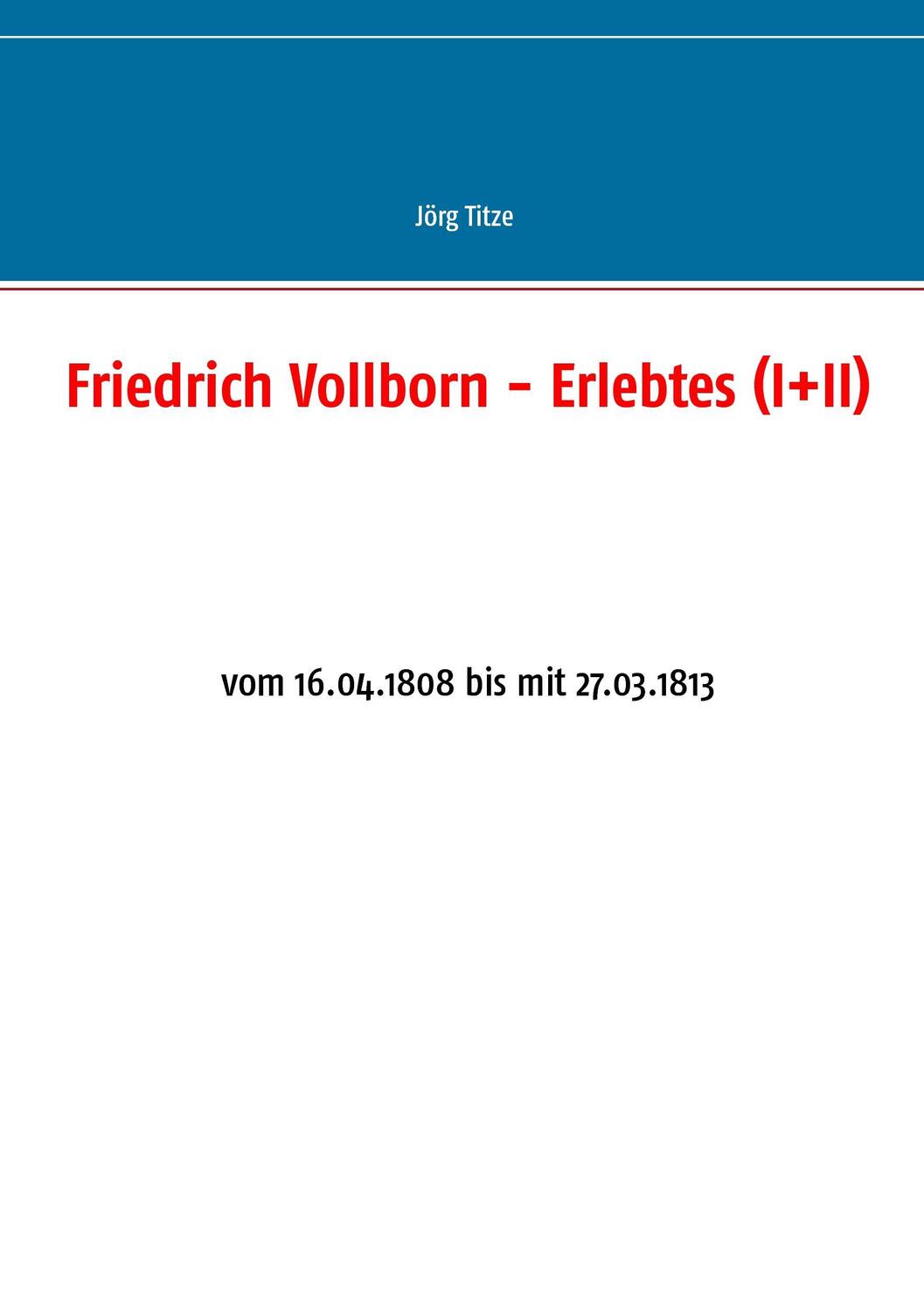 Cover: 9783739236766 | Friedrich Vollborn - Erlebtes (I+II) | Jörg Titze | Taschenbuch | 2016