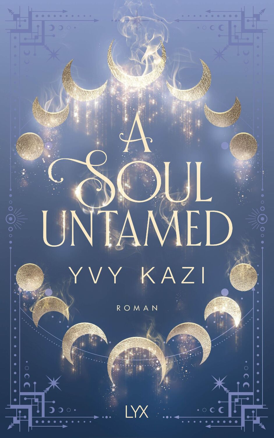 Cover: 9783736321465 | A Soul Untamed | Yvy Kazi | Taschenbuch | Magic and Moonlight | 416 S.