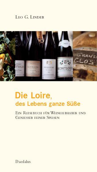 Cover: 9783891262443 | Die Loire. Des Lebens ganze Süße | Leo G. Linder | Buch | Deutsch
