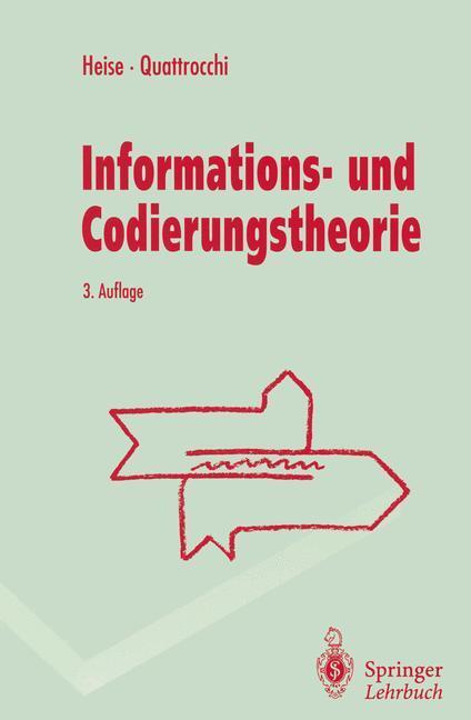 Cover: 9783540574774 | Informations- und Codierungstheorie | Pasquale Quattrocchi (u. a.)