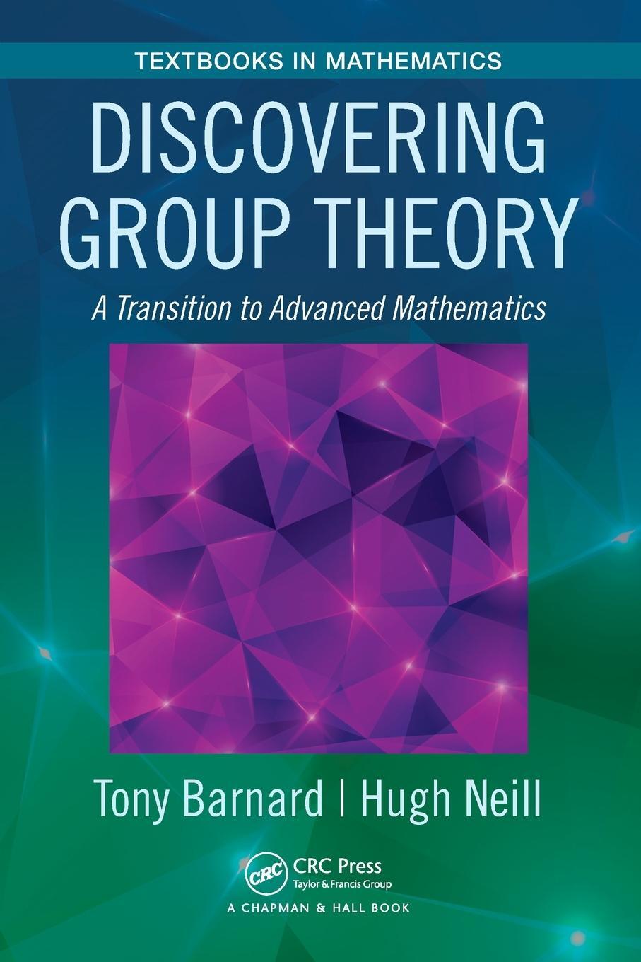 Cover: 9781138030169 | Discovering Group Theory | A Transition to Advanced Mathematics | Buch