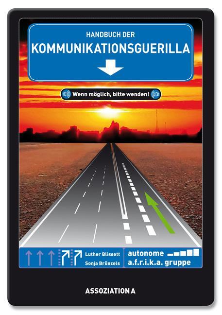 Cover: 9783862414109 | Handbuch der Kommunikationsguerilla | Wenn möglich, bitte wenden!