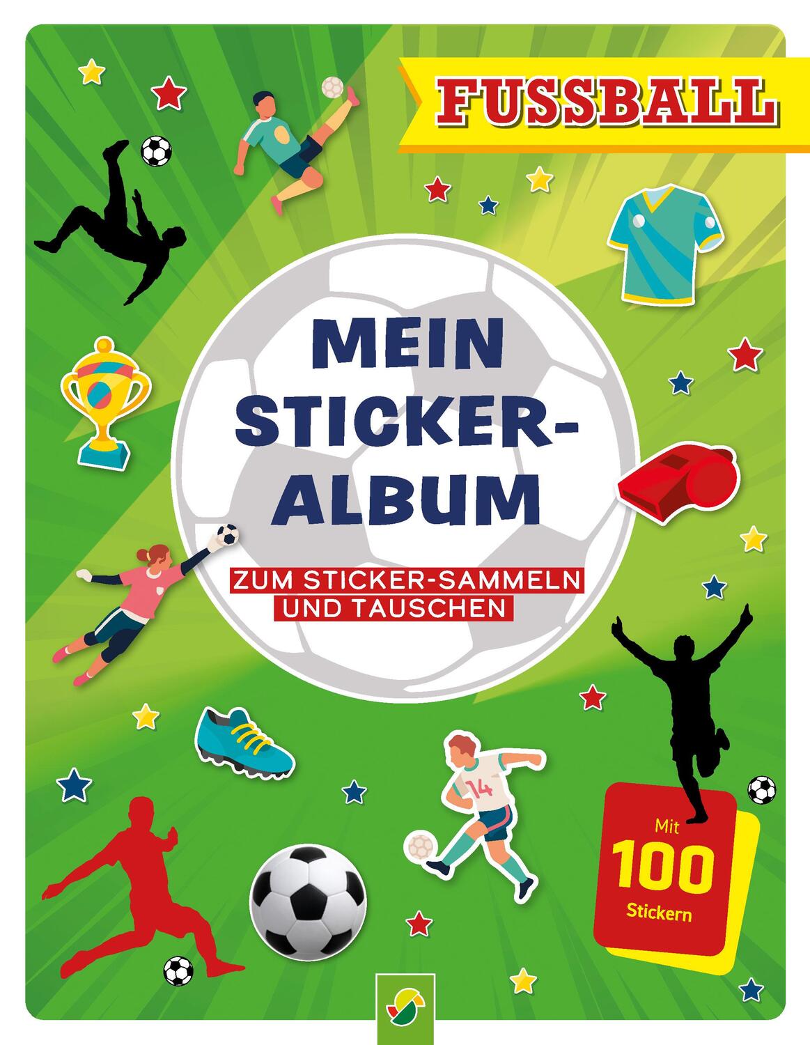 Cover: 9783849944322 | Mein Stickeralbum Fußball mit 100 Stickern | Verlag | Taschenbuch