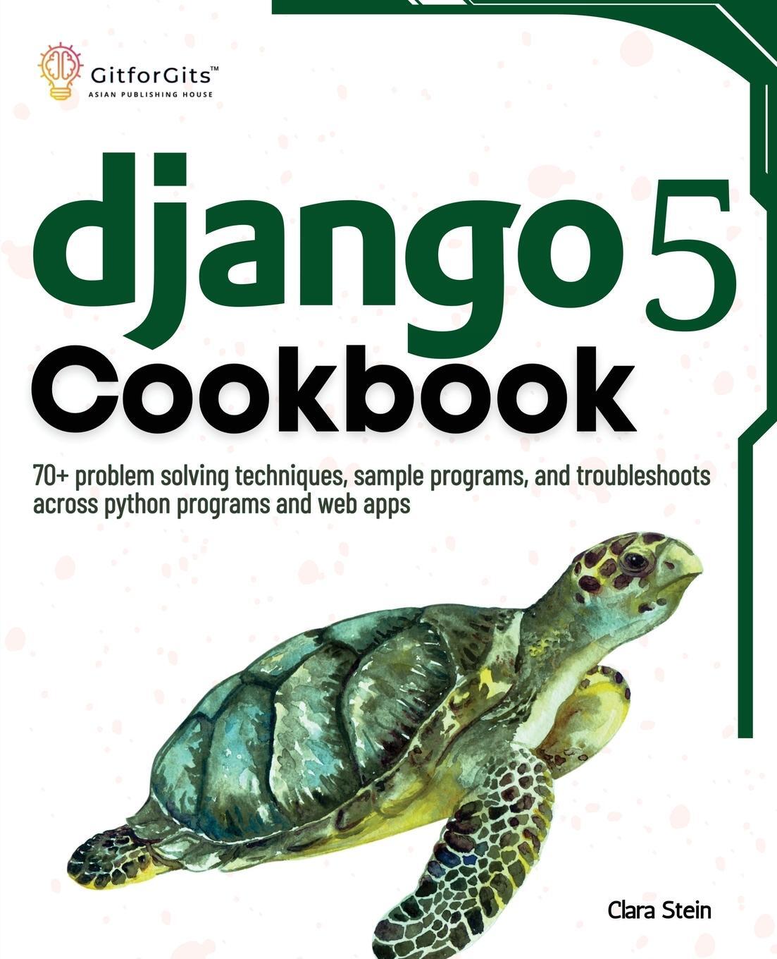 Cover: 9788119177677 | Django 5 Cookbook | Clara Stein | Taschenbuch | Paperback | Englisch