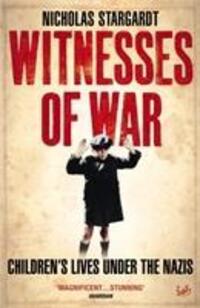 Cover: 9781844130856 | Witnesses Of War | Children's Lives Under the Nazis | Stargardt | Buch