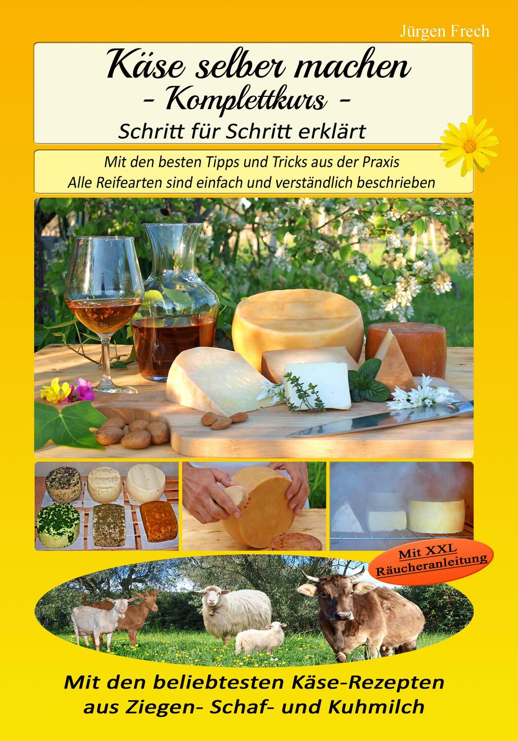 Cover: 9783981893922 | Käse selber machen - Komplettkurs - | Jürgen Frech | Taschenbuch