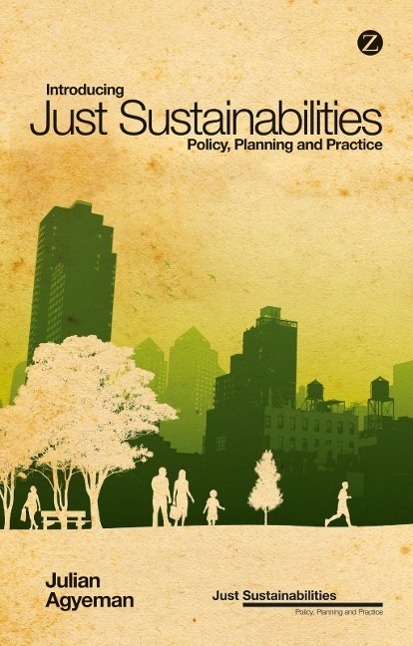 Cover: 9781780324098 | INTRODUCING JUST SUSTAINABILIT | Policy, Planning, and Practice | 2013