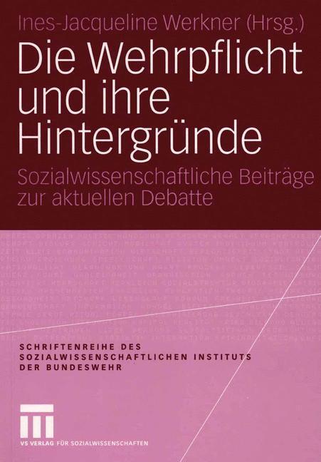Cover: 9783531142739 | Die Wehrpflicht und ihre Hintergründe | Ines-Jacqueline Werkner | Buch