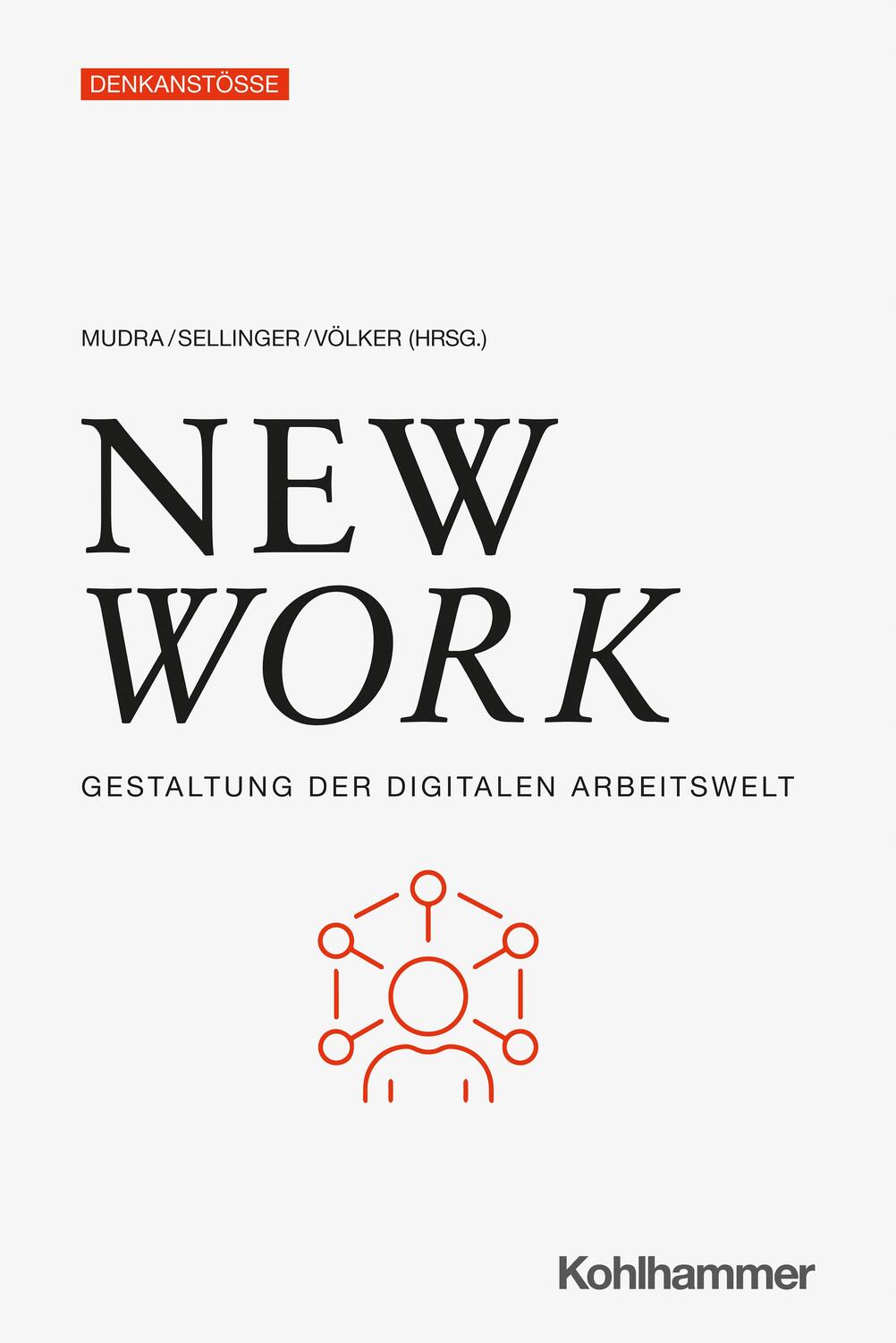 Cover: 9783170391055 | New Work | Gestaltung der digitalen Arbeitswelt | Peter Mudra (u. a.)