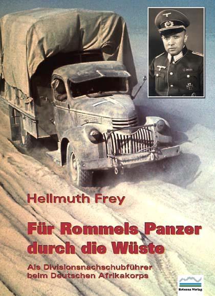 Cover: 9783942318181 | Für Rommels Panzer durch die Wüste | Hellmuth Frey | Buch | Deutsch