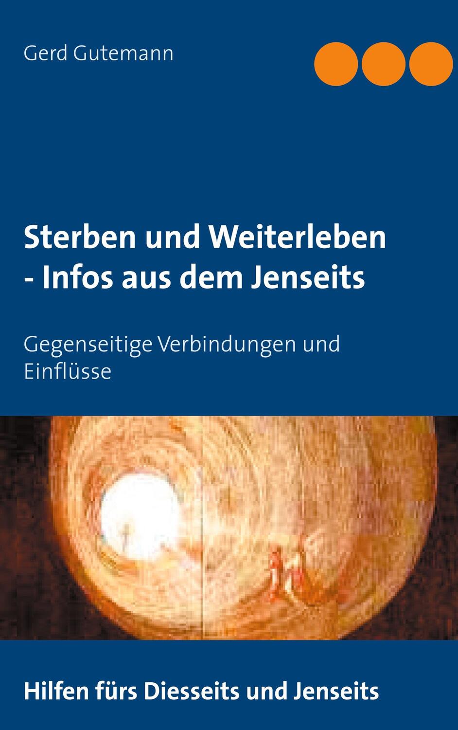 Cover: 9783753454160 | Sterben und Weiterleben - Infos aus dem Jenseits | Gerd Gutemann