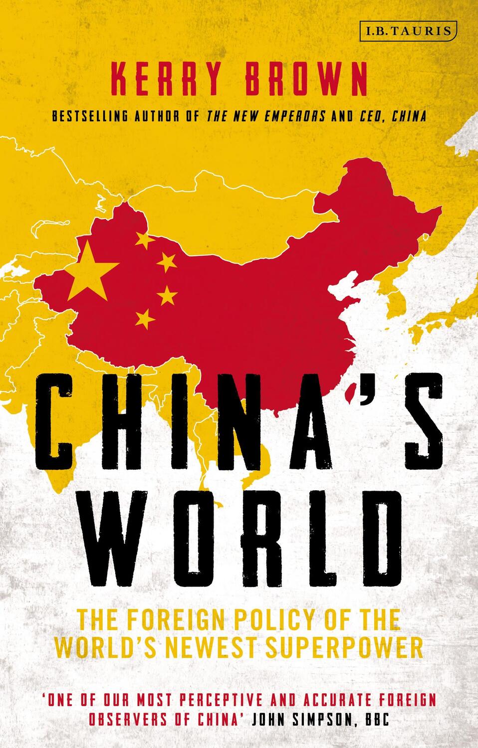 Cover: 9780755636129 | China's World | The Foreign Policy of the World's Newest Superpower
