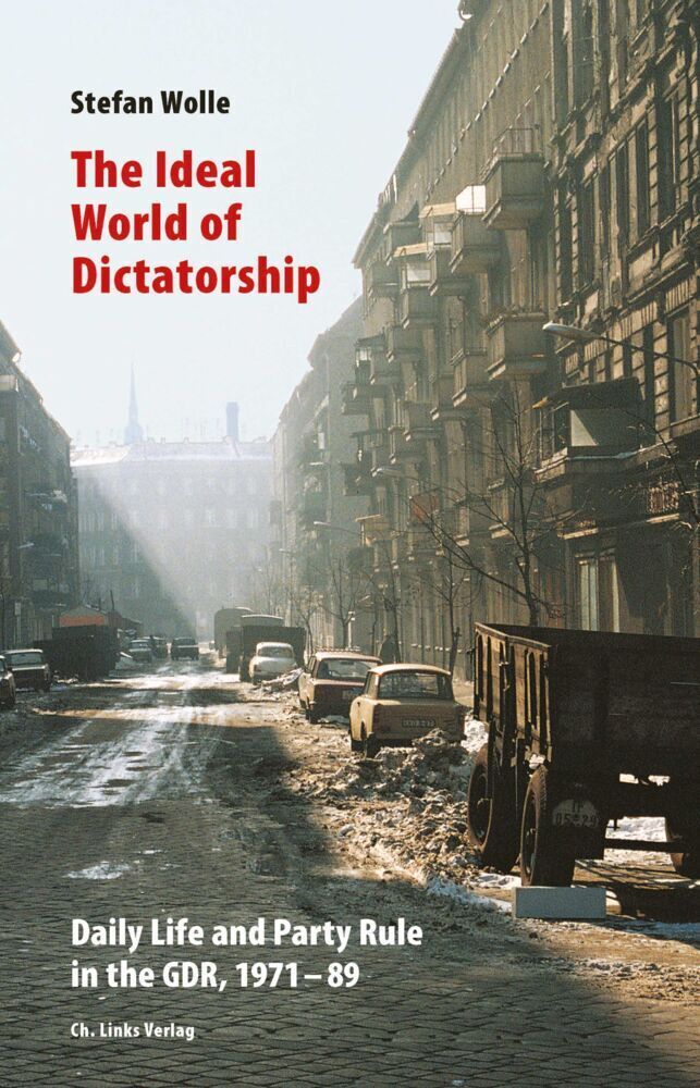 Cover: 9783962890391 | The Ideal World of Dictatorship | Stefan Wolle | Taschenbuch | 464 S.