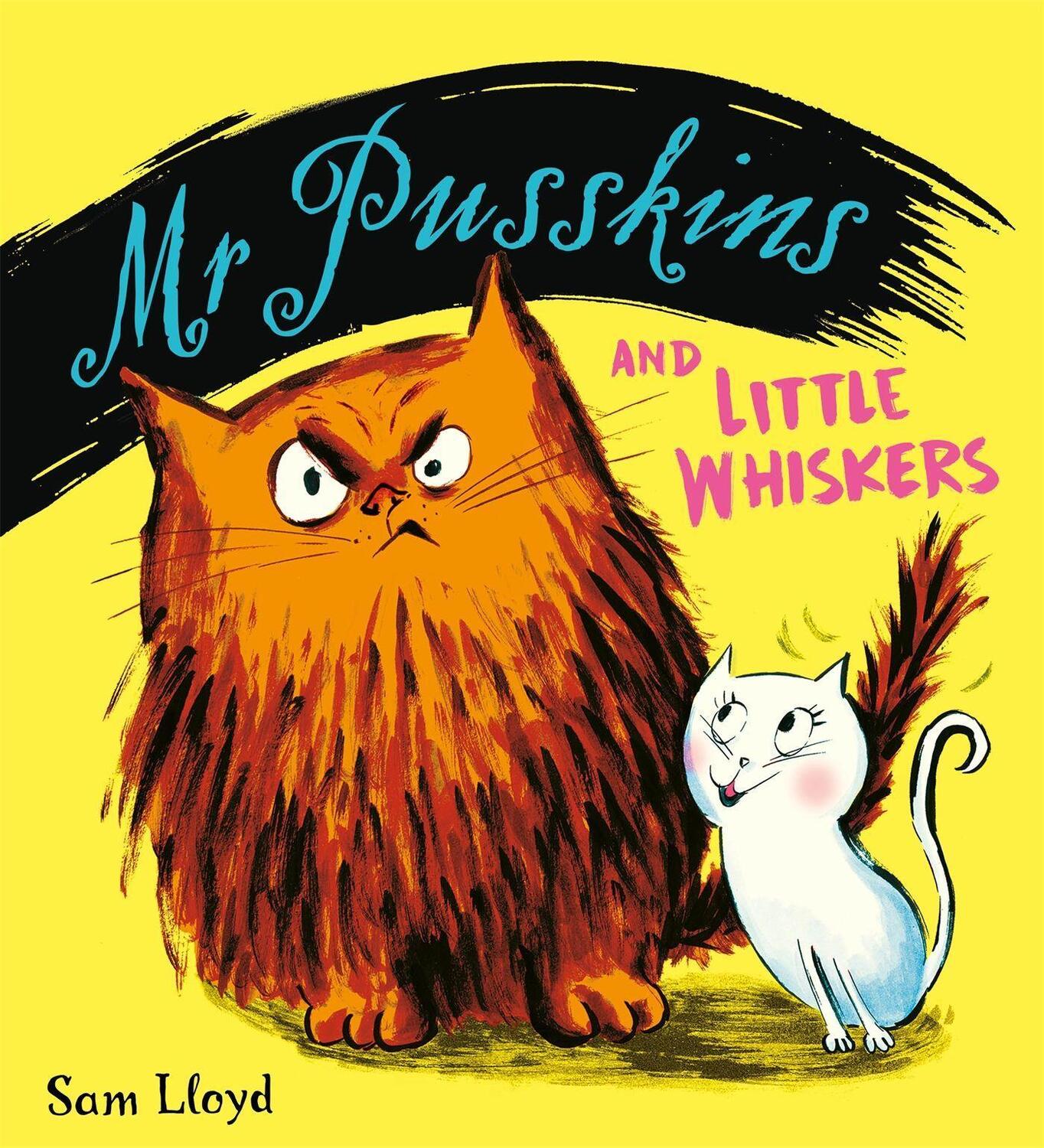 Cover: 9781408360729 | Mr Pusskins and Little Whiskers | Sam Lloyd | Taschenbuch | Englisch